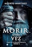 Morir Otra Vez: Un Libro de Misterio, Magia y Terror. Fantasía contemporánea, urbana y paranormal. (Ciclo de la Prision Infinita nº 1)