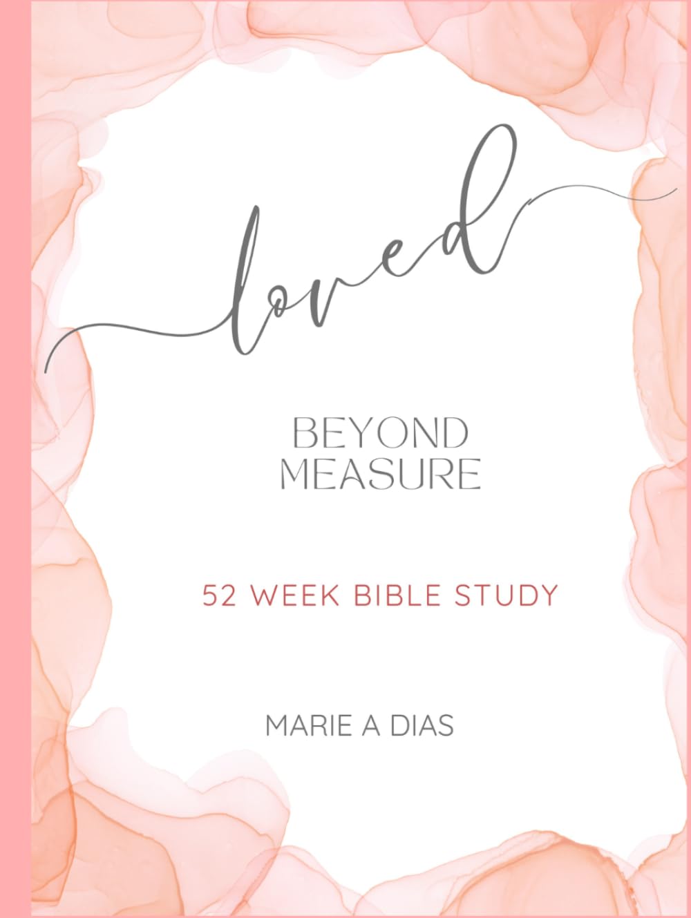 Loved Beyond Measure
