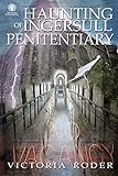 Haunting of Ingersull Penitentiary