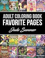 Adult Coloring Book: Favorite Pages | 50 Premium Coloring Pages from The Jade Summer Collection 1982989815 Book Cover