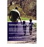 [(Communicating Partners: 30 Years of Building Responsive Relationships with Late Talking Children Including Autism, Asperger's Syndrome (Asd), Down Syndrome, and Typical Devel)] [Author: James D. MacDonald] published on (May, 2004)