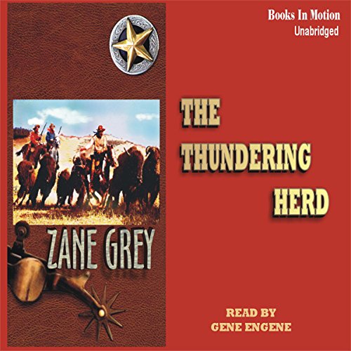 The Thundering Herd (Audio Download) Zane Grey, Gene Engene, Books in Motion Amazon.in