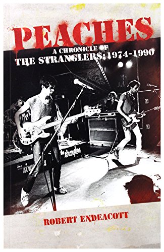 Peaches: A Chronicle of The Stranglers:1974 To 1990