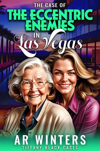 The Case of The Eccentric Enemies in Las Vegas: A Cozy Tiffany Black Mystery book cover