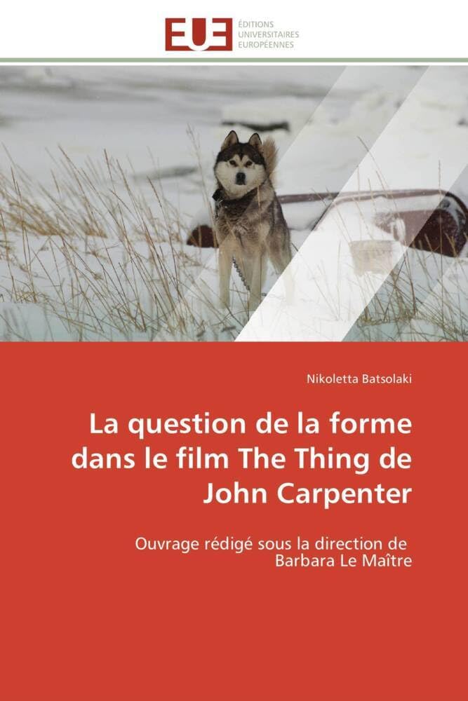 The Thing John Carpenter décoder la mise en scène livre pour étudiants en cinéma