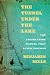 The Tunnel under the Lake: The Engineering Marvel That Saved Chicago (Second to None: Chicago Stories)