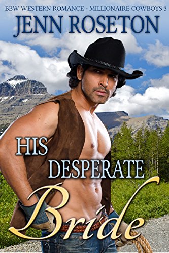 His Desperate Bride (BBW Western Romance – Millionaire Cowboys 3)
