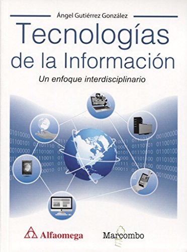 Tecnologías de la Información. Un enfoque interdisciplinario (ALFAOMEGA)