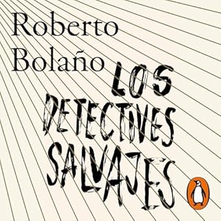 Los detectives salvajes [The Wild Detectives] Audiolibro Por Roberto Bola&ntilde;o arte de portada