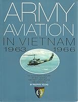 Army Aviation in Vietnam 1963-1966: An Illustrated History of Unit Insignia Aircraft Camouflage & Markings (Army Aviation in Vietnam) 096719802X Book Cover