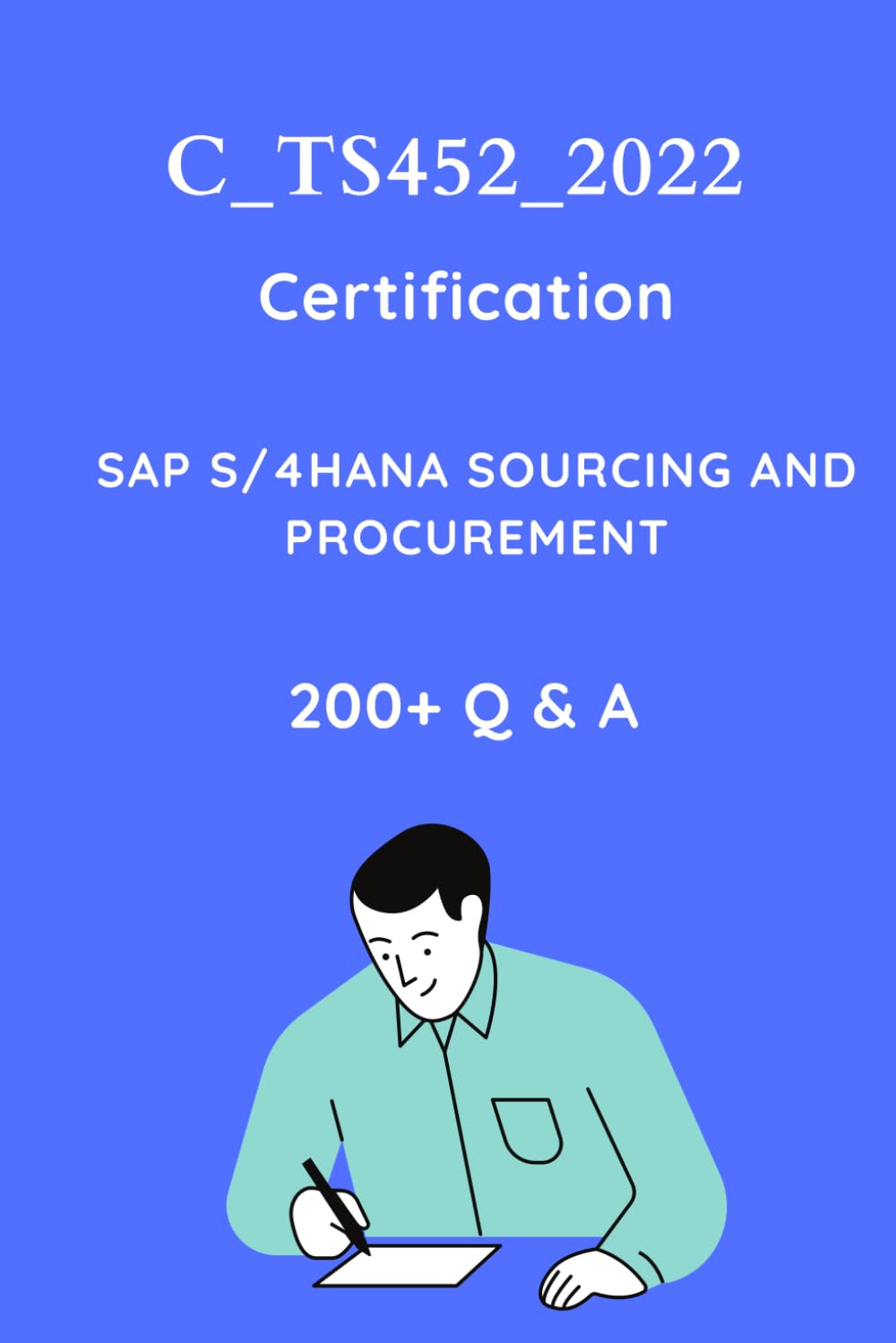 C_TS452_2022: SAP S/4HANA Sourcing and Procurement Certification Mock Tests: SAP MM Certification Questions and Answers