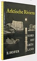 Arktische Riviera Ein Bildband Uber Die Schonheit Nordost Gronlands B000CMFHN6 Book Cover