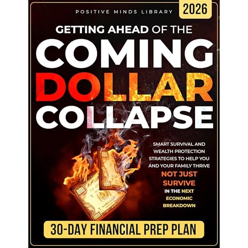 Getting Ahead of The Coming Dollar Collapse Audiobook By Positive Minds Library cover art