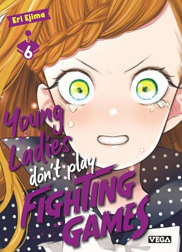 Young ladies don't play fighting games — Tome 6