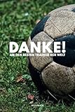 Notizbuch - DANKE AN DEN BESTEN TRAINER DER WELT: Das perfekte Geschenk für euren Fussballtrainer