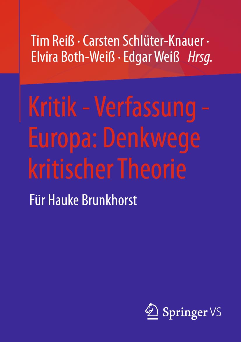 Kritik - Verfassung - Europa: Denkwege kritischer Theorie: Für Hauke Brunkhorst
