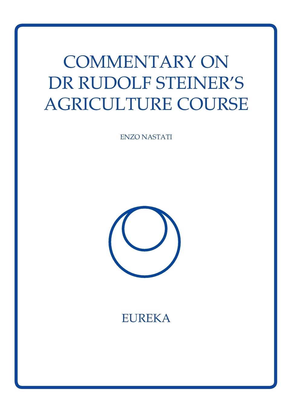 Commentary on Dr Rudolf Steiner's Agriculture Course