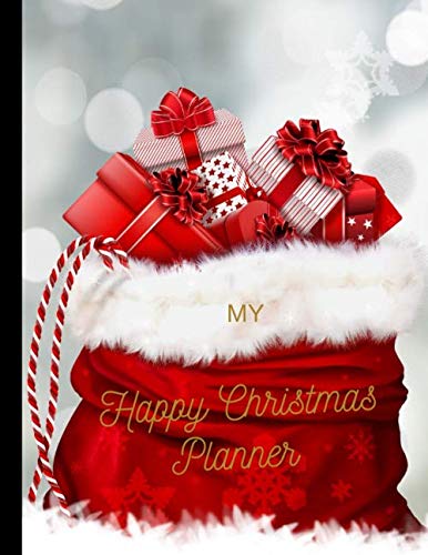 My Happy Christmas Planner: Christmas Holiday Planner and Organizer - Weekly Planner (12 weeks), To-Do Lists, Gift Ideas, Gift Check List, Cards, ... New Year's Eve, Budget and Spending Tracker