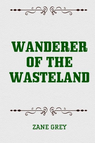 Wanderer of the Wasteland 1519575882 Book Cover