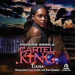 Holding Down a Cartel King Audiolibro Por Tiana arte de portada