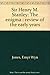 Sir Henry M. Stanley: The enigma : review of the early years