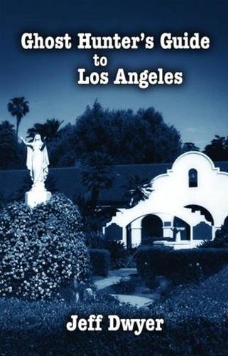 Ghost Hunter’s Guide to Los Angeles