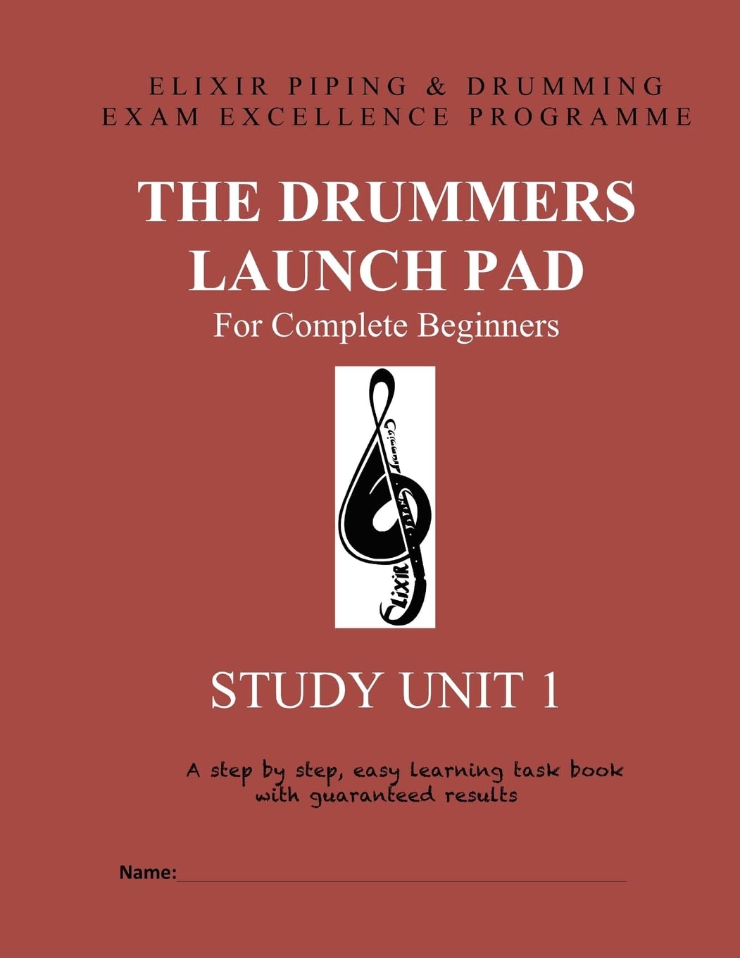 The Drummers Launch Pad: Study Unit 1: Volume 1 (Exam Excellence for Pipe Band Drummers)