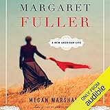 Margaret Fuller: A New American Life