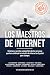 Los Maestros de Internet: Historias y secretos compartidos de las personas que han cambiado la industria de Internet en Español para siempre (Spanish Edition)