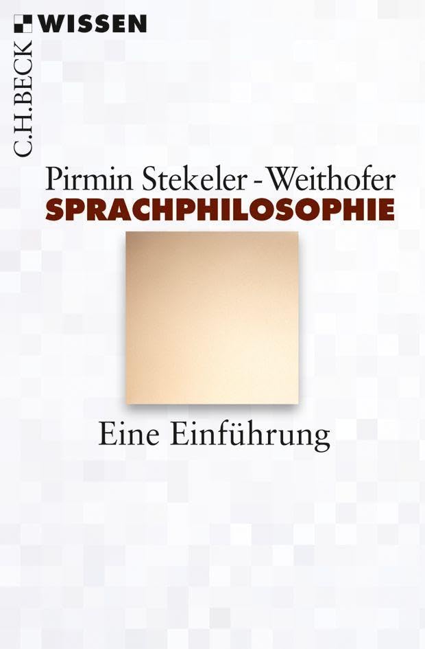 Sprachphilosophie: Eine Einführung (C.H.BECK Wissen)