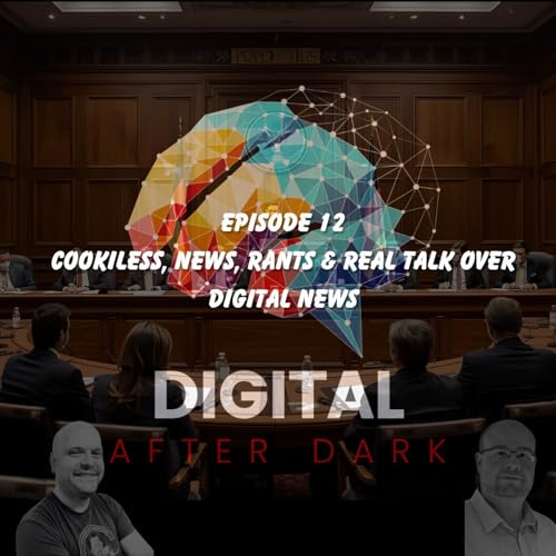 DAD12 - Cookieless, News, Rants & Real Talk Over Digital News cover art