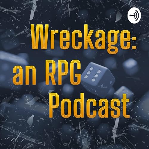 Wreckage: an RPG Podcast Podcast Por OriginalJGR arte de portada