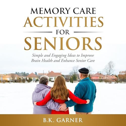 Memory Care Activities for Seniors (Written by B.K. Garner) episode artwork