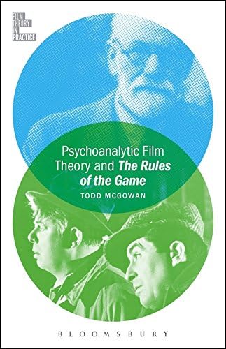 Psychoanalytic Film Theory and The Rules of the Game (Film Theory in Practice)