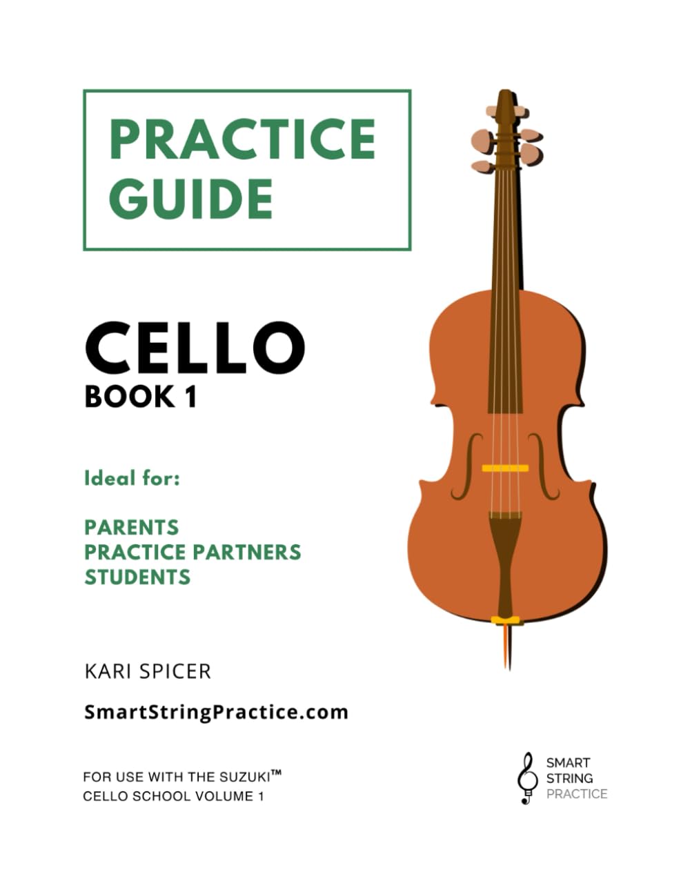 Practice Guide for Suzuki Cello Book 1: For Use with the Suzuki Cello School Volume 1 (Practice Guide for Cello)