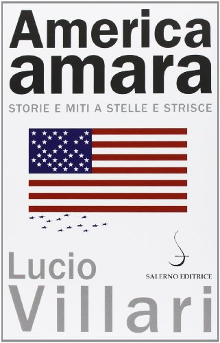 America amara. Storie e miti a stelle e strisce America amara. Storie e miti a stelle e strisce
