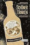 Schöner trinken: Lassen Sie uns mal über Alkohol reden - Werner D'Inka, Rainer M. Gefeller 