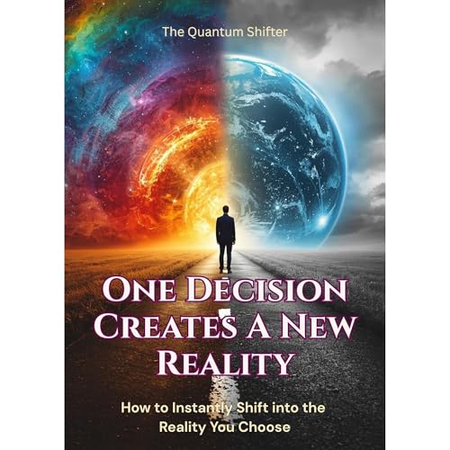 One Decision Creates a New Reality Audiolibro Por The Quantum Shifter arte de portada