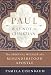 Paul Was Not a Christian: The Original Message of a Misunderstood Apostle