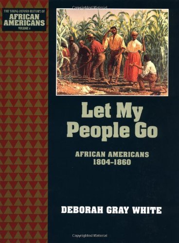 Let My People Go: African Americans 1804-1860 (The Young Oxford History of African Americans Book 4)      1st Edition, Kindle Edition