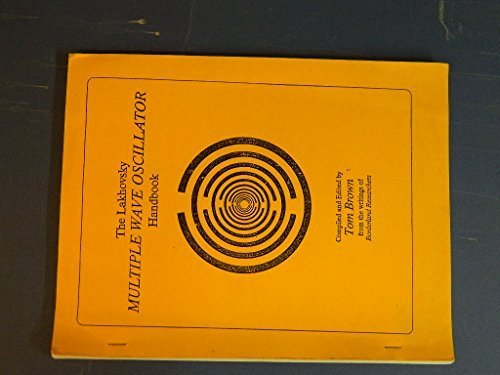 Lakhovsky Multiple Wave Oscillator Handbook: Comprising the Borderland Sciences Research ...