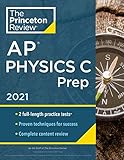Princeton Review AP Physics C Prep, 2021: Practice Tests + Complete Content Review + Strategies & Techniques (College Test Preparation)