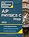 Princeton Review AP Physics C Prep, 2021: Practice Tests + Complete Content Review + Strategies & Techniques (College Test Preparation)