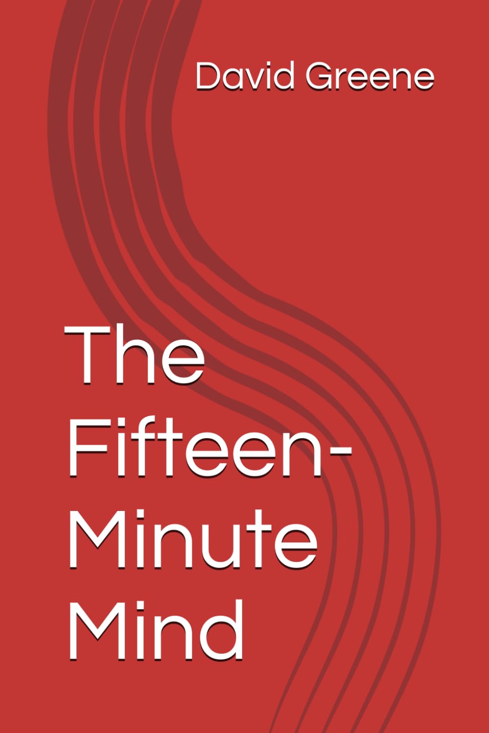 The Fifteen-Minute Mind