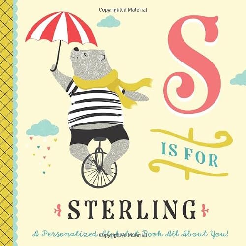 S is for Sterling: A Personalized Alphabet Book All About You! (Personalized Children's Book)