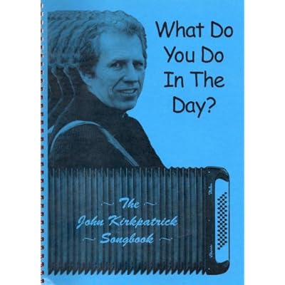 What Do You Do in the Day?: The John Fitzpatrick Songbook