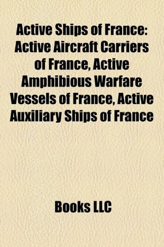 Active Ships of France: Active Aircraft Carriers of France, Active Amphibious Warfare Vessels of France, Active Auxiliary Ships of France