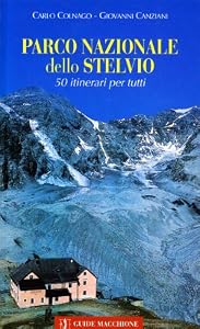 Parco nazionale dello Stelvio. 50 itinerari per tutti