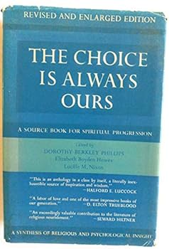 Hardcover The choice is always ours,: An anthology on the religious way, chosen from psychological, religious, philosophical and biographical sources; Book