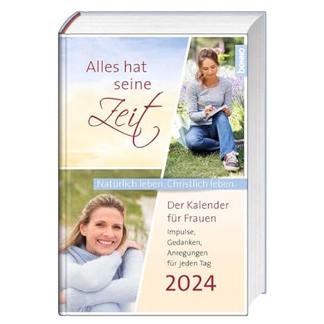 Alles hat seine Zeit 2024: Der Kalender für Frauen – Natürlich leben